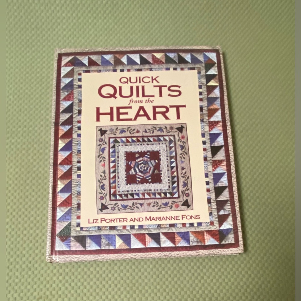 “Quick Quilts from the Heart” large hardback book by Marianne Fons & Liz Porter.